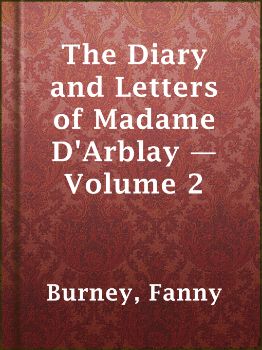 Title details for The Diary and Letters of Madame D'Arblay — Volume 2 by Fanny Burney - Available